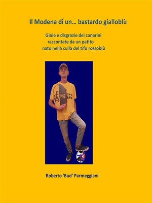 cover image of Il Modena di un...bastardo gialloblù